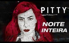 PITTY – NOITE INTEIRA